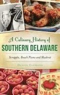 A Culinary History of Southern Delaware: Scrapple, Beach Plums and Muskrat