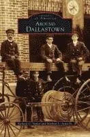 Richard C. Saylor, Jr. Sentz, Michael L. - Around Dallastown, Inbunden. Tillgänglighet: Lägg i varukorg