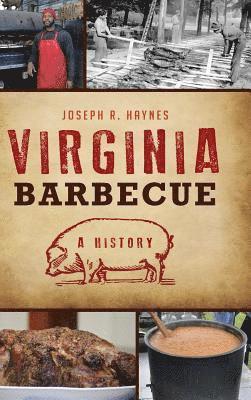 Joseph R. Haynes - Virginia Barbecue: A History, Inbunden. Tillgänglighet: Lägg i varukorg