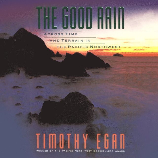 Timothy Egan - Good Rain, Ljudbok