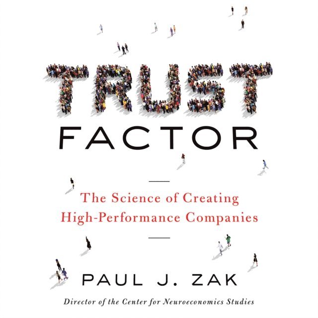 Paul J. Zak - Trust Factor, Ljudbok