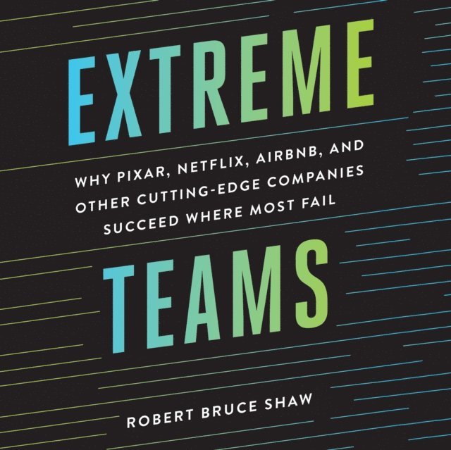 Robert Bruce Shaw - Extreme Teams, Ljudbok