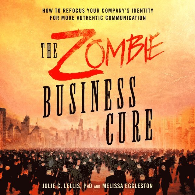 Melissa Eggleston, PhD Julie C. Lellis - Zombie Business Cure, Ljudbok