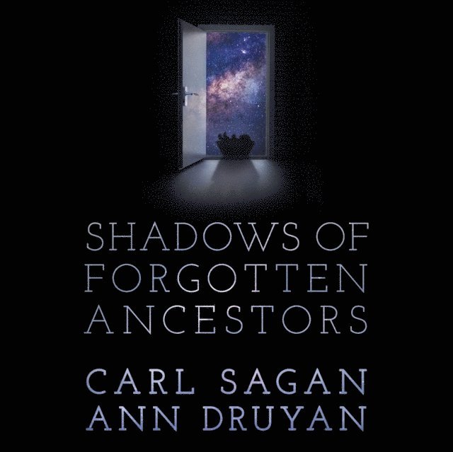 Ann Druyan, Carl Sagan - Shadows of Forgotten Ancestors, Ljudbok