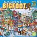 2025 Searching for Bigfoot and His Other Hidden Friends Wall Calendar