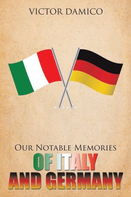 Victor Damico - Our Notable Memories of Italy and Germany, E-bok. Tillgänglighet: Lägg i varukorg