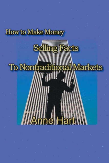 Anne Hart - How to Make Money Selling Facts, E-bok