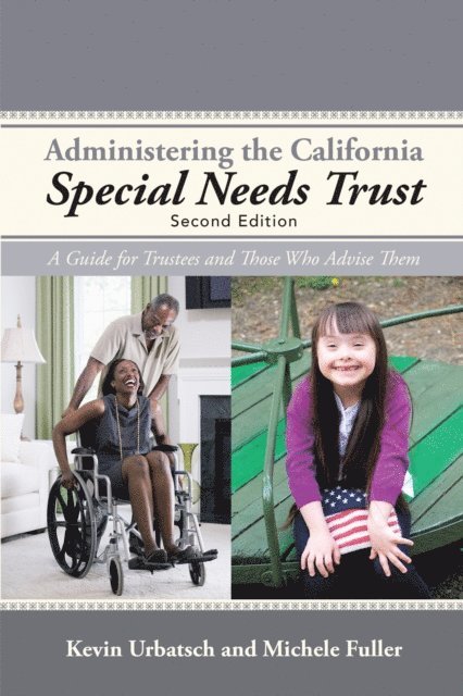Michele Fuller, Kevin Urbatsch - Administering the California Special Needs Trust, E-bok. Tillgänglighet: Lägg i varukorg
