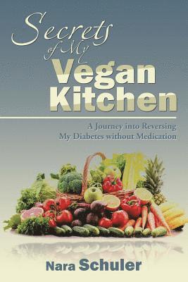 Nara Schuler - Secrets of My Vegan Kitchen, Häftad. Tillgänglighet: Lägg i varukorg