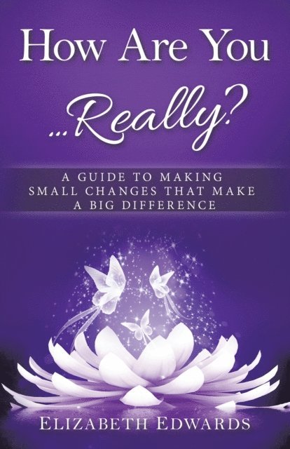 Elizabeth Edwards - How Are You ... Really?, E-bok