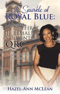 Sparkle of Royal Blue: Memoirs of the First Female Student of Qrc