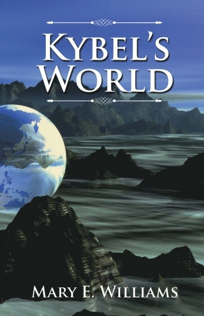 Mary E. Williams - Kybel'S World, E-bok