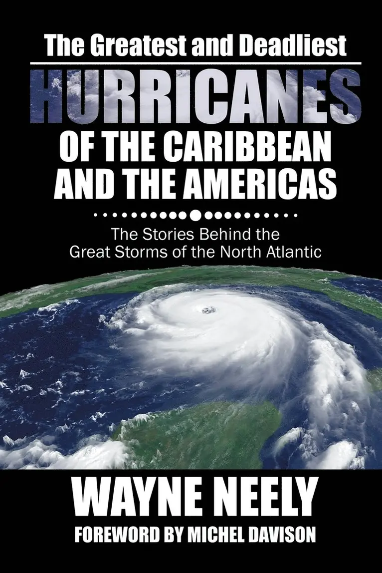 Wayne Neely - Greatest and Deadliest Hurricanes of the Caribbean and the Americas, Häftad. Tillgänglighet: Lägg i varukorg