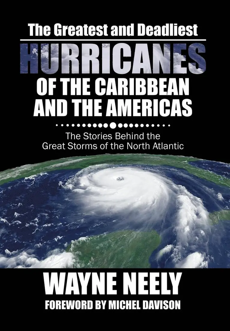 Wayne Neely - Greatest and Deadliest Hurricanes of the Caribbean and the Americas, Inbunden. Tillgänglighet: Lägg i varukorg