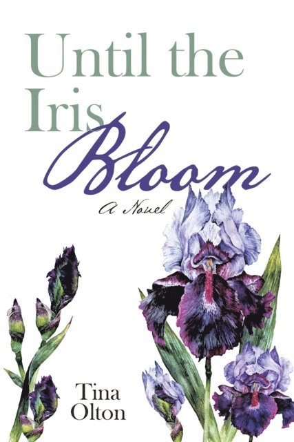 Tina Olton - Until the Iris Bloom, E-bok. Tillgänglighet: Lägg i varukorg