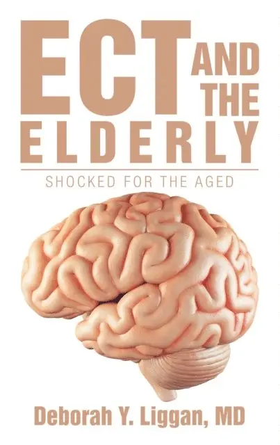 Deborah Y. Liggan - Ect and the Elderly: Shocked for the Aged, E-bok. Tillgänglighet: Lägg i varukorg