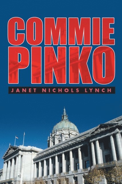 Janet Nichols Lynch - Commie Pinko, E-bok