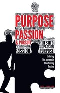 Purpose, Passion & Pursuit