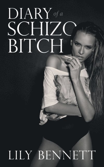 Lily Bennett - Diary of a Schizo Bitch, E-bok