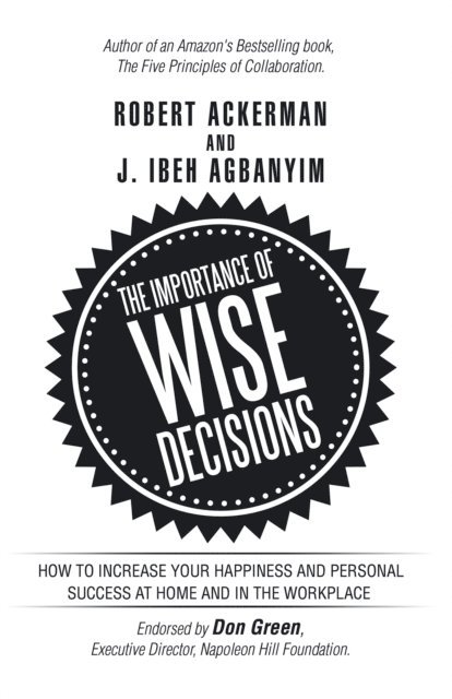 J. Ibeh Agbanyim, Robert Ackerman - Importance of Wise Decisions, E-bok