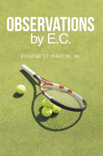 Eugene St. Martin Jr. - Observations by E.C., E-bok. Tillgänglighet: Lägg i varukorg