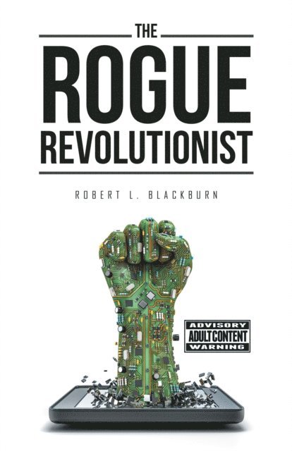 Robert L. Blackburn - Rogue Revolutionist, E-bok