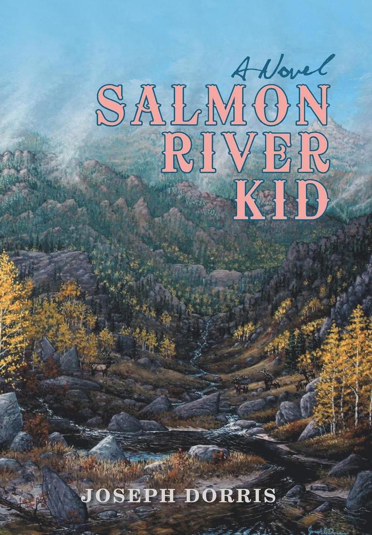 Joseph Dorris - Salmon River Kid, Inbunden