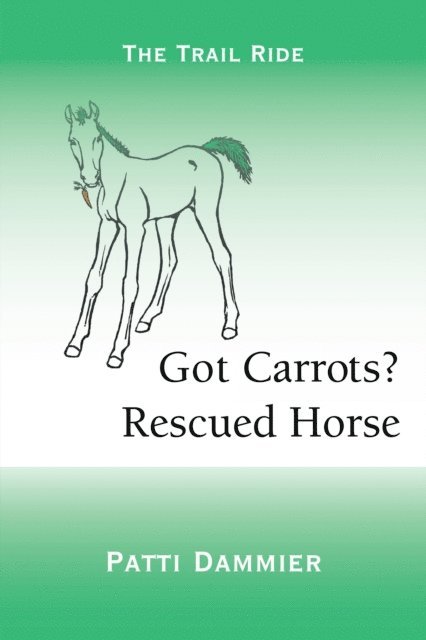 Patti Dammier - Got Carrots? Rescued Horse, E-bok. Tillgänglighet: Lägg i varukorg