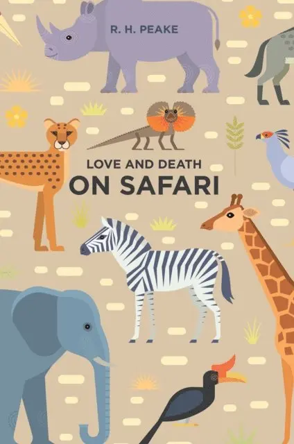 R. H. Peake - Love and Death on Safari, E-bok. Tillgänglighet: Lägg i varukorg