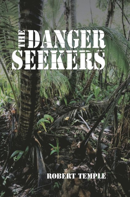 Robert Temple - Danger Seekers, E-bok