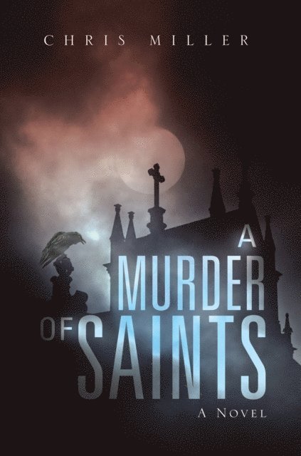 Chris Miller - Murder of Saints, E-bok