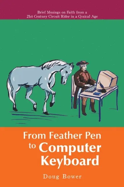 Doug Bower - From Feather Pen to Computer Keyboard, E-bok. Tillgänglighet: Lägg i varukorg