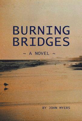 John Myers - Burning Bridges, Inbunden. Tillgänglighet: Lägg i varukorg