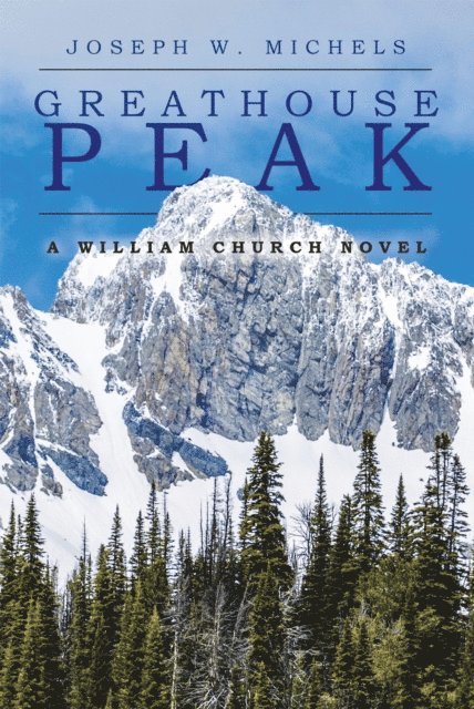 Joseph W. Michels - Greathouse Peak, E-bok
