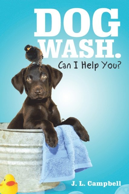 J. L. Campbell - Dog Wash. Can I Help You?, E-bok