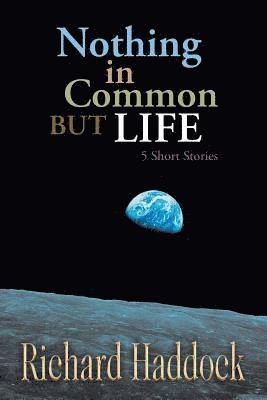 Richard Haddock - Nothing in Common but Life, Häftad