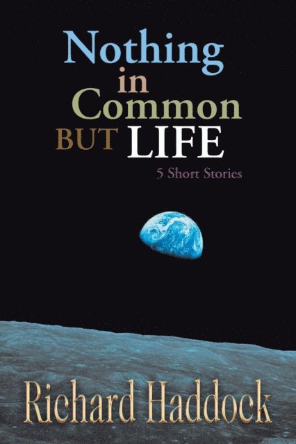 Richard Haddock - Nothing in Common but Life, E-bok