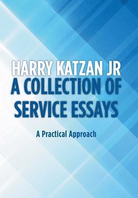 Harry Katzan Jr - Collection of Service Essays, Inbunden