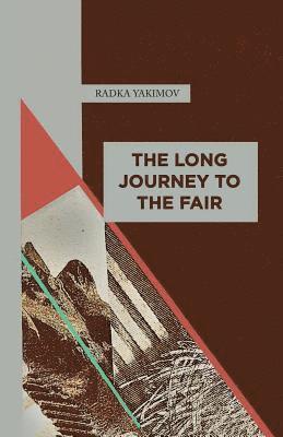 Radka Yakimov - Long Journey to the Fair, Häftad. Tillgänglighet: Lägg i varukorg