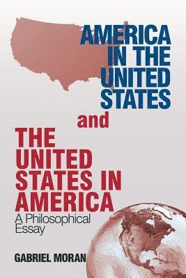 Gabriel Moran - America in the United States and the United States in America, Häftad. Tillgänglighet: Lägg i varukorg