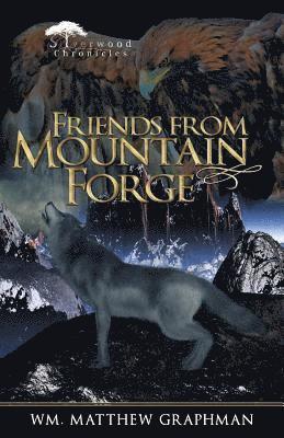 Wm Matthew Graphman - Friends from Mountain Forge, Häftad. Tillgänglighet: Lägg i varukorg