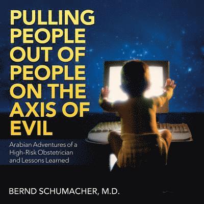 Bernd Schumacher - Pulling People out of People on the Axis of Evil, Häftad