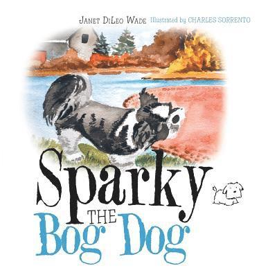 Janet DiLeo Wade - Sparky the Bog Dog, Häftad. Tillgänglighet: Lägg i varukorg