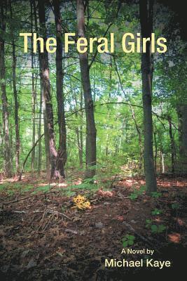 Michael Kaye - Feral Girls, Häftad. Tillgänglighet: Lägg i varukorg