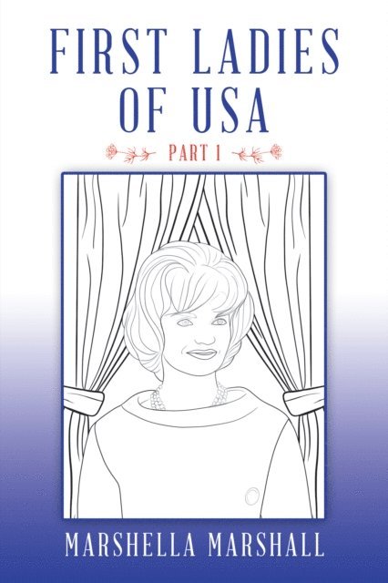 Marshella Marshall - First Ladies of Usa, E-bok