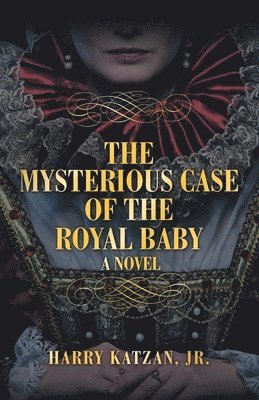 Harry Katzan Jr - Mysterious Case of the Royal Baby, Häftad. Tillgänglighet: Lägg i varukorg