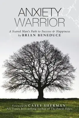Brian Beneduce - Anxiety Warrior, Häftad. Tillgänglighet: Lägg i varukorg
