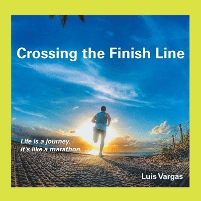 Luis Vargas - Crossing the Finish Line, Häftad