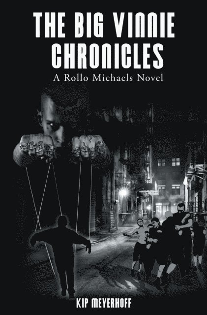Kip Meyerhoff - Big Vinnie Chronicles, E-bok