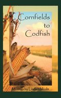 Cornfields to Codfish